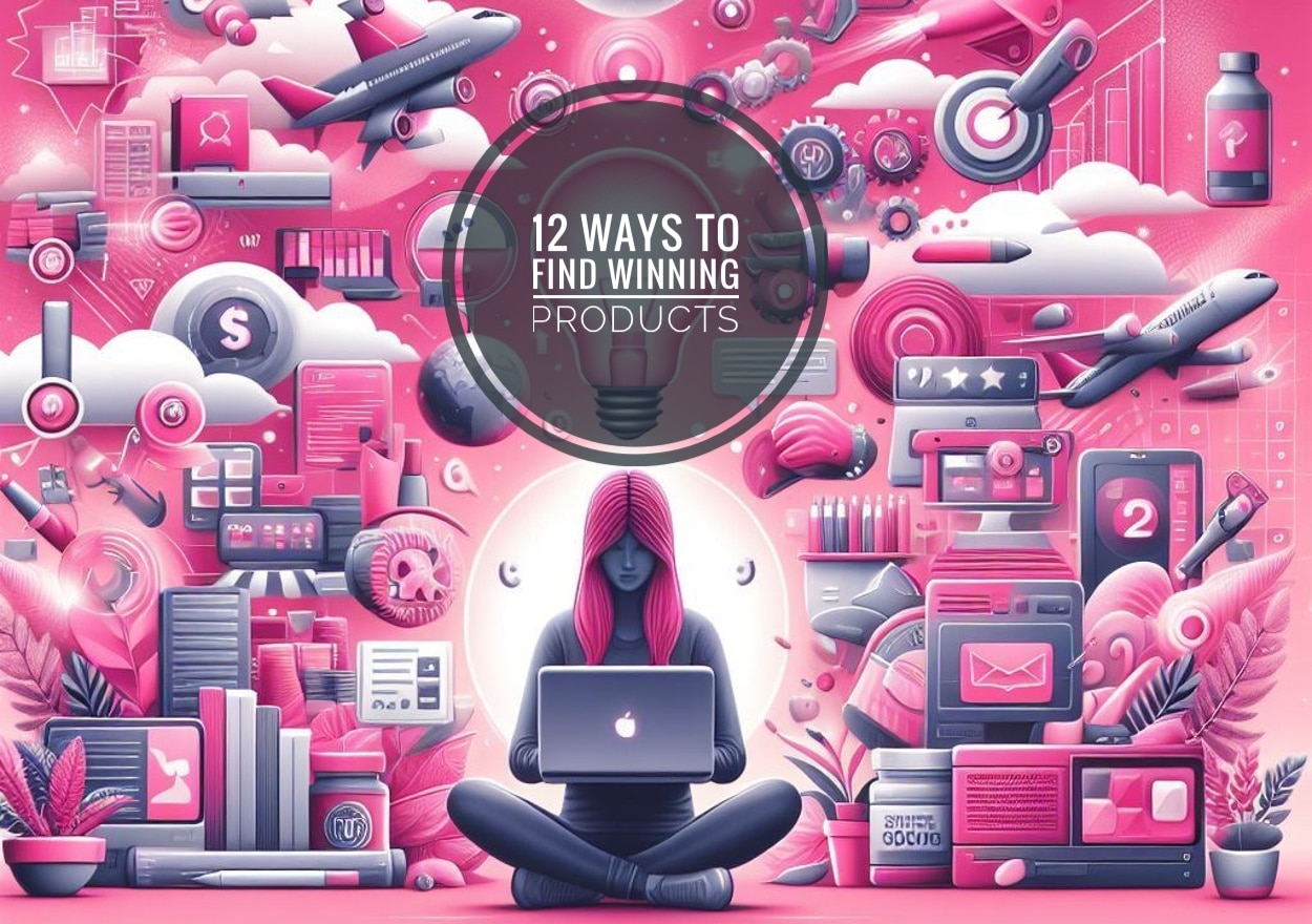 12 Ways to Find Winning Products