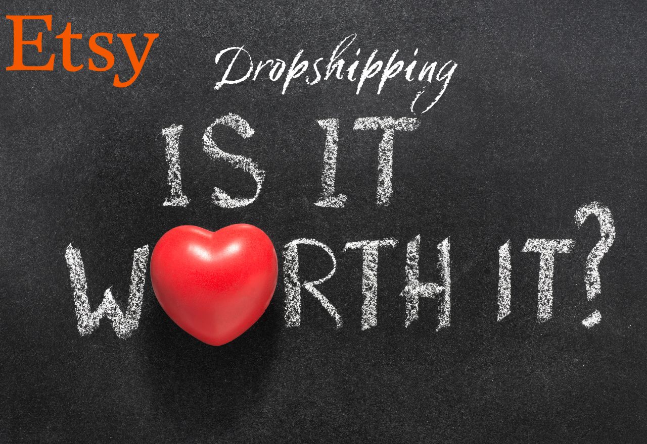 Etsy dropshipping - is it worth it